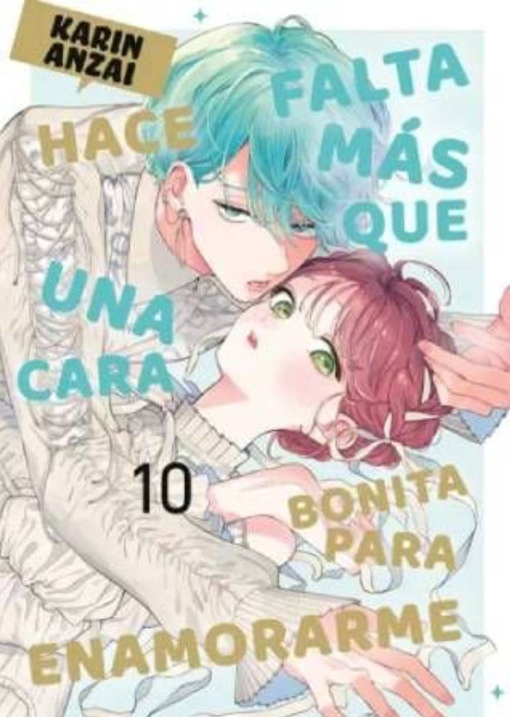 HACE FALTA MÁS QUE UNA CARA BONITA PARA ENAMORARME 10 PREVENTA