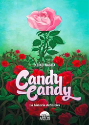 [MT-0-0202-1-1-1-1-1-1-1-1-1-1] CANDY CANDY: LA HISTORIA DEFINITIVA (Novela Tapa Dura)