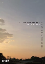 [9788419816665] EL FIN DEL MUNDO Y ANTES DEL AMANECER