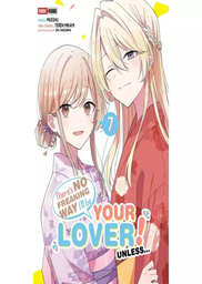 THERE´S NO FREAKING WAY I´LL BE YOUR LOVER! UNLESS… 07